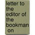 Letter To The Editor Of  The Bookman  On