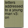 Letters Addressed To A Young Man V3: On door Onbekend