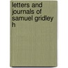 Letters And Journals Of Samuel Gridley H by Samuel Gridley Howe