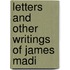 Letters And Other Writings Of James Madi