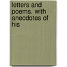 Letters And Poems. With Anecdotes Of His by John Henderson