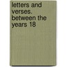 Letters And Verses. Between The Years 18 door Rowland Edmund Prothero