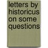 Letters By Historicus On Some Questions