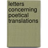 Letters Concerning Poetical Translations door William Benson