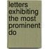 Letters Exhibiting The Most Prominent Do