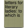 Letters For Literary Ladies: To Which Is door Maria Edgeworth