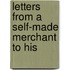 Letters From A Self-Made Merchant To His