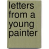 Letters From A Young Painter door Onbekend