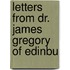 Letters From Dr. James Gregory Of Edinbu