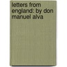 Letters From England: By Don Manuel Alva door Robert Southey