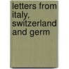 Letters From Italy, Switzerland And Germ door Onbekend