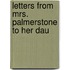 Letters From Mrs. Palmerstone To Her Dau