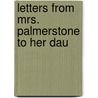 Letters From Mrs. Palmerstone To Her Dau door Rachel Hunter