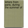 Letters From Paris, During The Summer Of door Stephen Weston