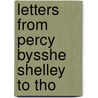 Letters From Percy Bysshe Shelley To Tho door William Michael Rossetti