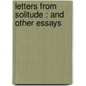 Letters From Solitude : And Other Essays by Filson Young