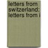 Letters From Switzerland: Letters From I