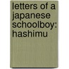Letters Of A Japanese Schoolboy: Hashimu door Onbekend