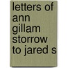 Letters Of Ann Gillam Storrow To Jared S door Frances Bradshaw Blanshard