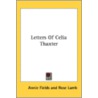 Letters Of Celia Thaxter by Unknown