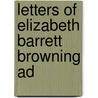 Letters Of Elizabeth Barrett Browning Ad door Richard H. Horne