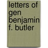 Letters Of Gen Benjamin F. Butler door Onbekend