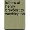Letters Of Henry Brevoort To Washington door Henry Brevoort
