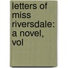 Letters Of Miss Riversdale: A Novel, Vol by Louisa Riversdale