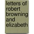 Letters Of Robert Browning And Elizabeth
