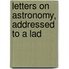 Letters On Astronomy, Addressed To A Lad door Denison Olmsted