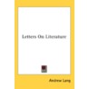 Letters On Literature door Onbekend
