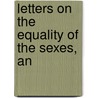 Letters On The Equality Of The Sexes, An door Sarah Moore Grimke