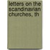 Letters On The Scandinavian Churches, Th