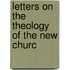 Letters On The Theology Of The New Churc