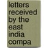 Letters Received By The East India Compa