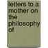 Letters To A Mother On The Philosophy Of