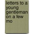 Letters To A Young Gentleman On A Few Mo