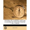 Letters To A Young Lady On A Course Of E by John Aikin