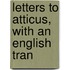 Letters To Atticus, With An English Tran