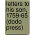 Letters To His Son, 1759-65 (Dodo Press)