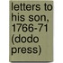 Letters To His Son, 1766-71 (Dodo Press)