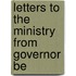 Letters To The Ministry From Governor Be