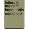 Letters To The Right Honourable Edmund B door Joseph Priestley