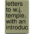 Letters To W.J. Temple, With An Introduc