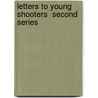 Letters To Young Shooters  Second Series door Sir Ralph Payne Gallwey