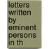 Letters Written By Eminent Persons In Th