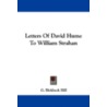 Letters of David Hume to William Strahan by G. Birkbeck Hill