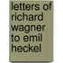 Letters of Richard Wagner to Emil Heckel