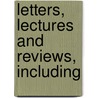 Letters, Lectures And Reviews, Including door Onbekend