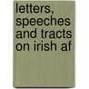 Letters, Speeches And Tracts On Irish Af door Matthew Arnold